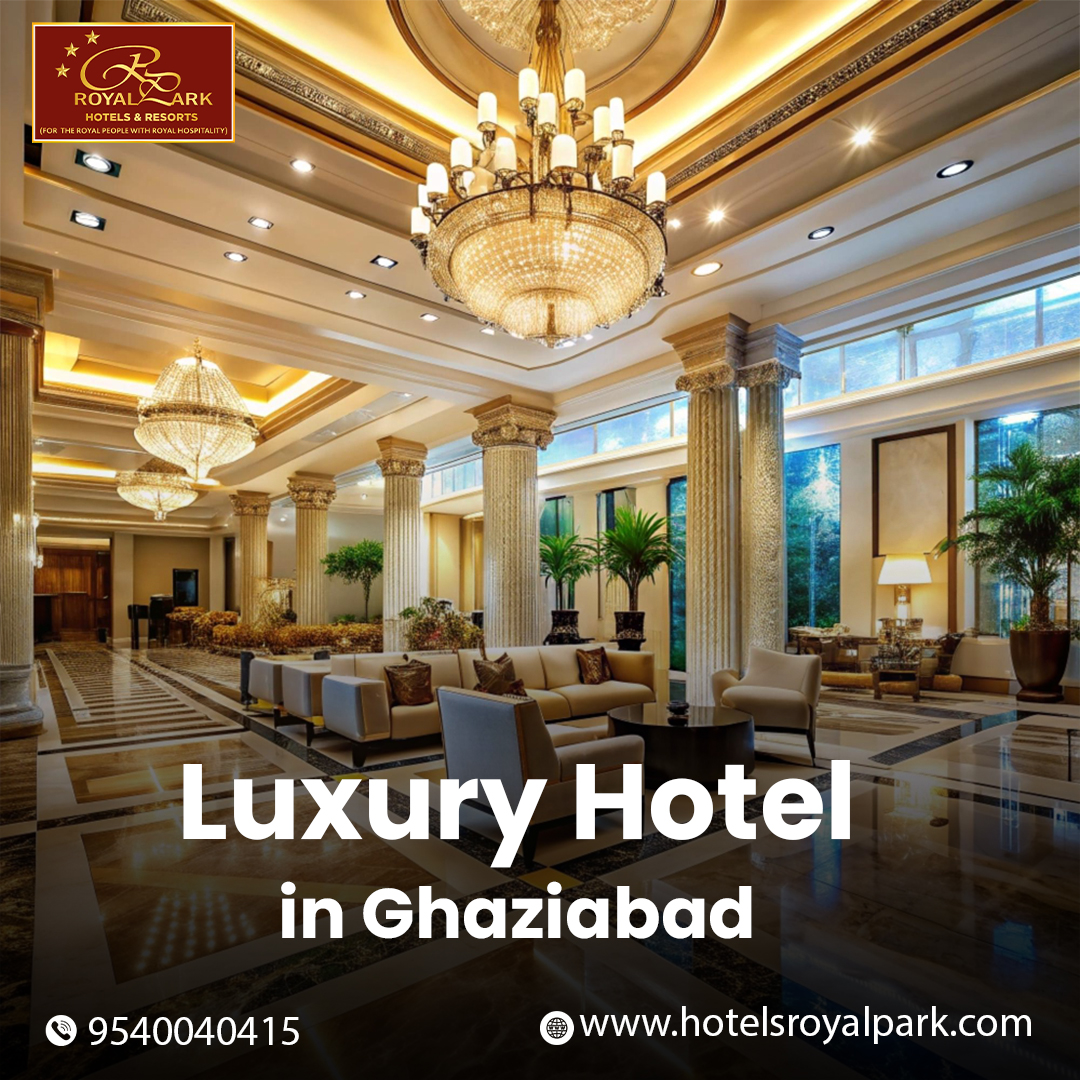 Premium Luxury Hotel in Ghaziabad for Elegant Stays