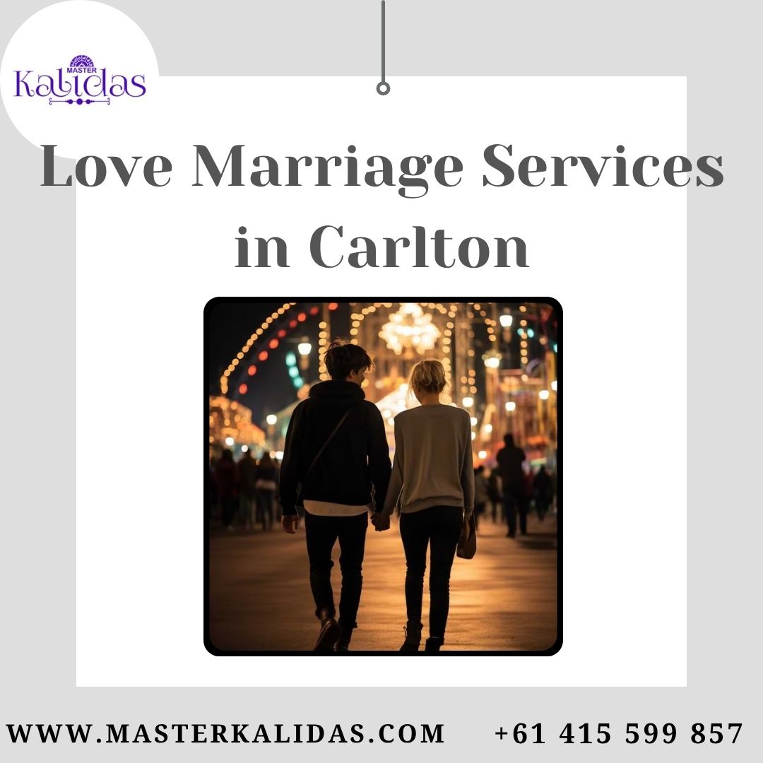 Why Choose Love Marriage Services in Carlton for Your Big Day
