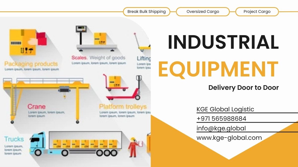 Industrial Equipment Door to Door Delivery – KGE Global Logistic