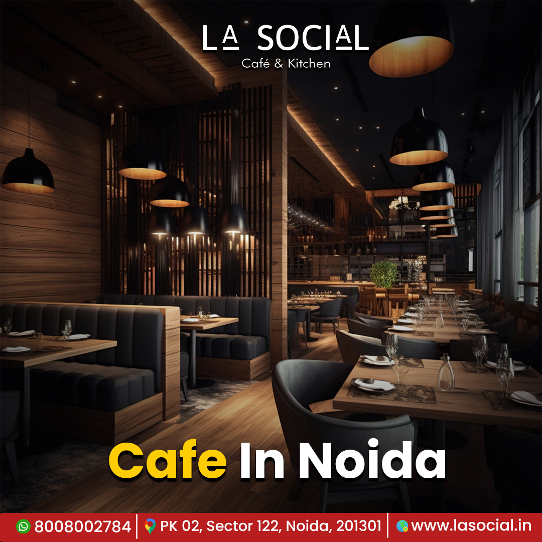 Savor Flavors at Best Restaurants in Noida