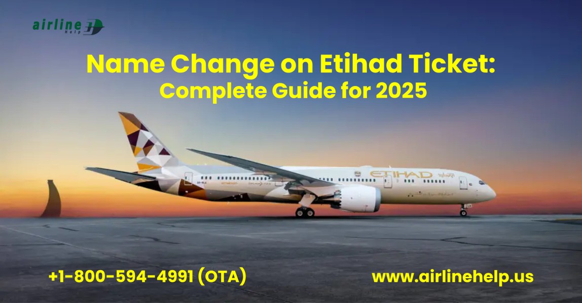 Name Change on Etihad Ticket – What You Need to Know