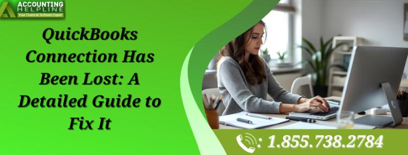 How to Fix QuickBooks Connection Has Been Lost Instantly