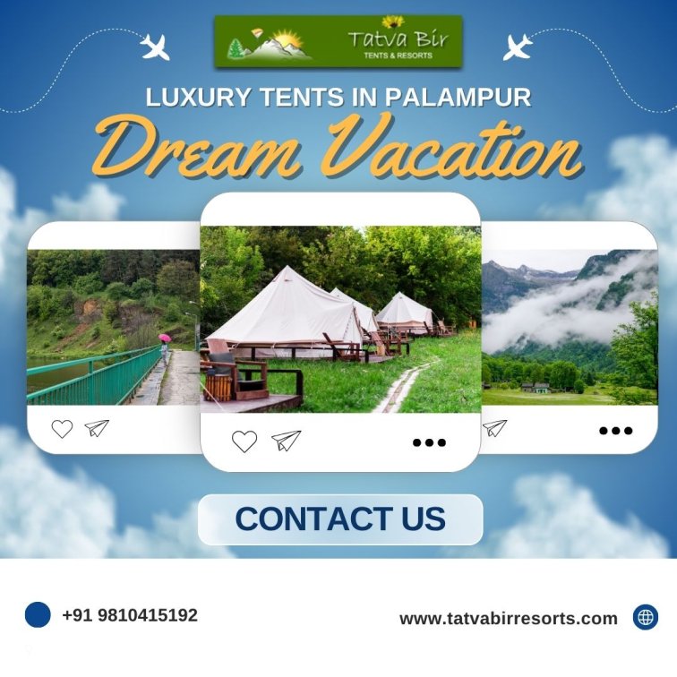 Book Luxury Tents in Palampur for Unique Holiday Stays